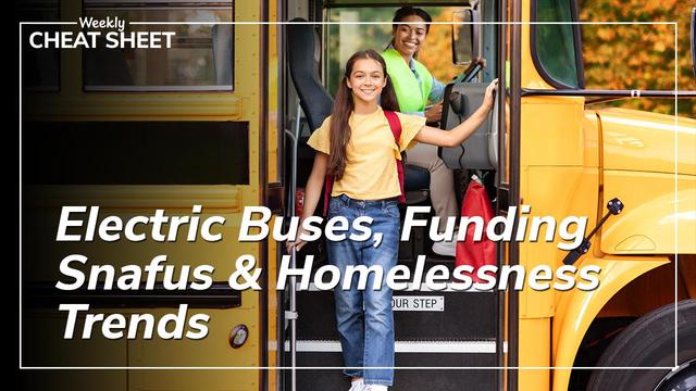 Electric Buses, Funding Snafus & Homelessness Trends
